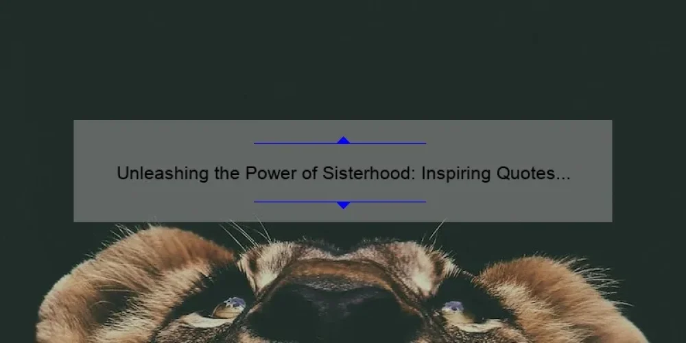 Unleashing The Power Of Sisterhood Inspiring Quotes From Wild Women Emergewomanmagazine Unleashing The Power Of Sisterhood Inspiring Quotes From Wild Women Emergewomanmagazine